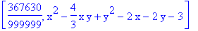[367630/999999, x^2-4/3*x*y+y^2-2*x-2*y-3]